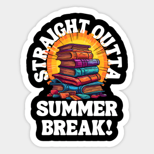 Straight Outta Summer Break With Books Sticker